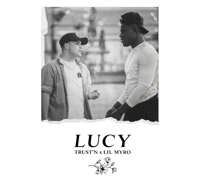 Trust’N & Lil Myro Break Out With “Lucy”