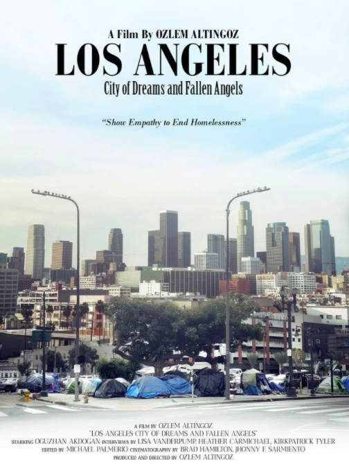 New Documentary ‘Los Angeles City of Dreams and Fallen Angels’ by Ozlem Altingoz Is a Reminder That Homelessness Is A Crisis, and an Urgent One