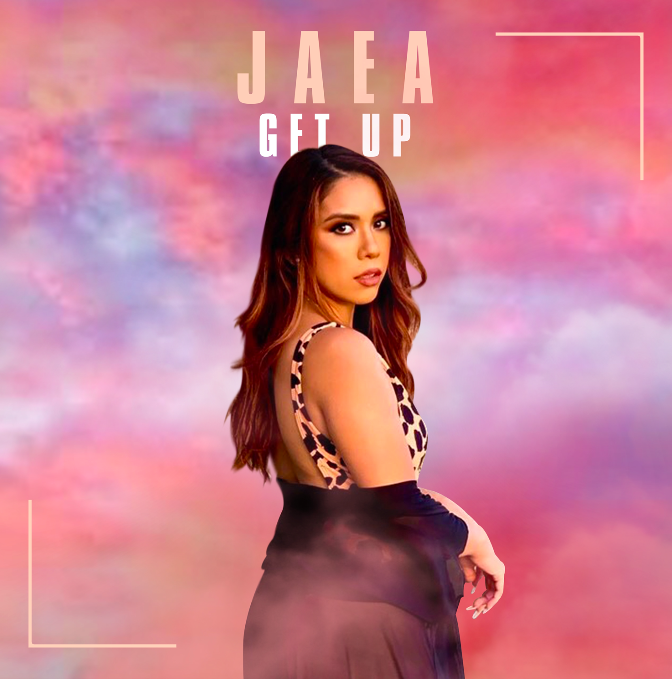JAEA Returns with her New Single “Get Up” and we couldn’t Love it More