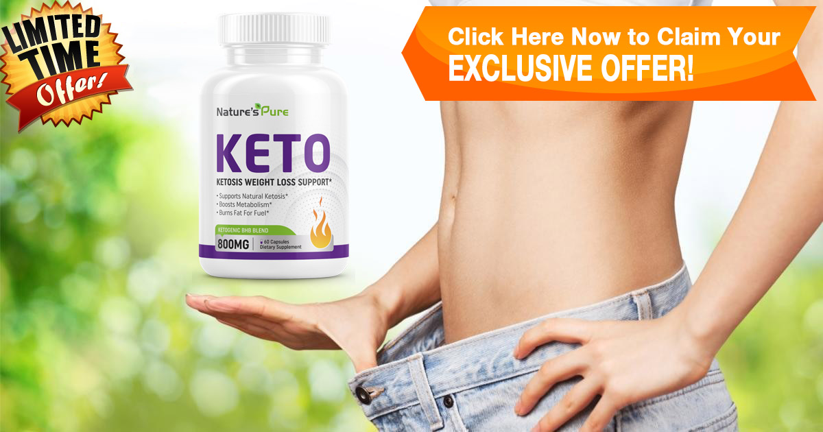 Natures Pure Keto US Review: A Natural Keto Supplement to Lose Excess Body Weight Faster than Ever