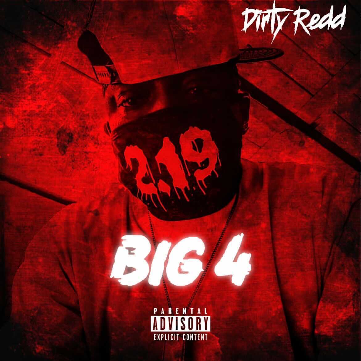 Hip-Hop Artist, Dirty Redd 219, is Planning to Drop his New Tape ‘Big 4’ Soon