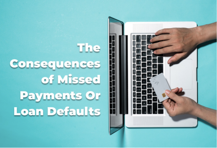 Missed Payments & Loan Defaults: Possible Consequences