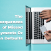 Missed Payments & Loan Defaults: Possible Consequences