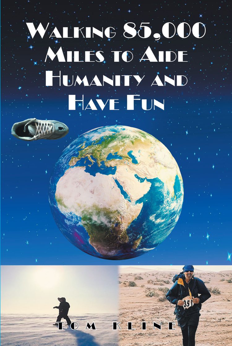 Walking 85,000 Miles to Aid Humanity and Have Fun: The Discovery of Purpose and Ability