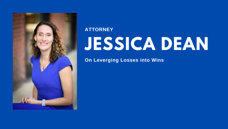 Jessica Dean on Leveraging Losses into Wins
