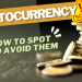 Cryptocurrency Scams – How to Spot and Avoid Them