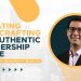 Percy Vaid, Curating and Crafting an Authentic Leadership Style