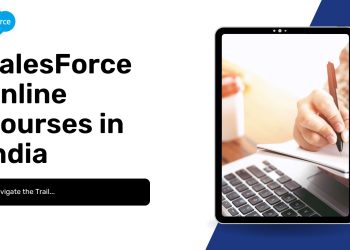 Navigating the Salesforce Trail: A Comprehensive Guide to Online Courses for Beginners in India