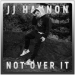 JJ Hannon releases highly anticipated single “Not over it”