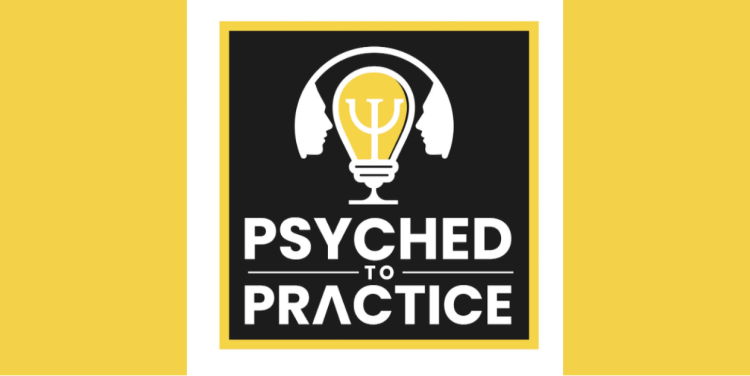 ‘Psyched to Practice’: Dr. Christner’s Podcast Journey and Conversations on Psychology and Mental Health