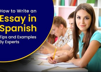 How to Write an Essay in Spanish – Tips and Examples by Experts