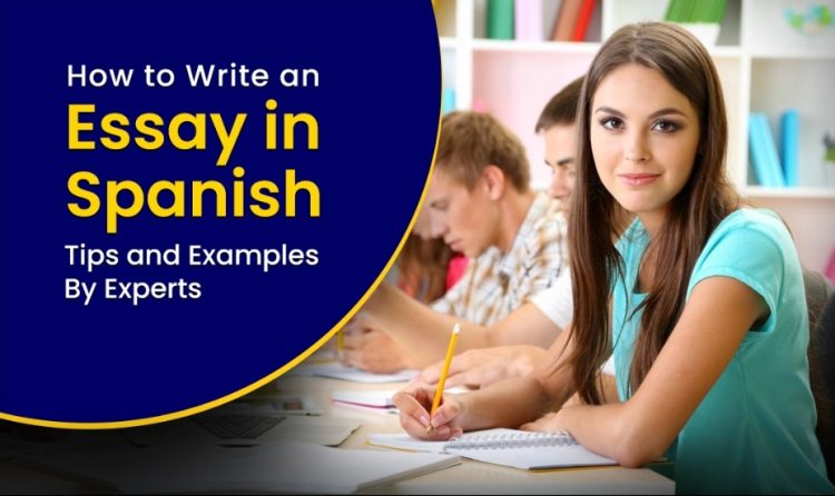 How to Write an Essay in Spanish – Tips and Examples by Experts
