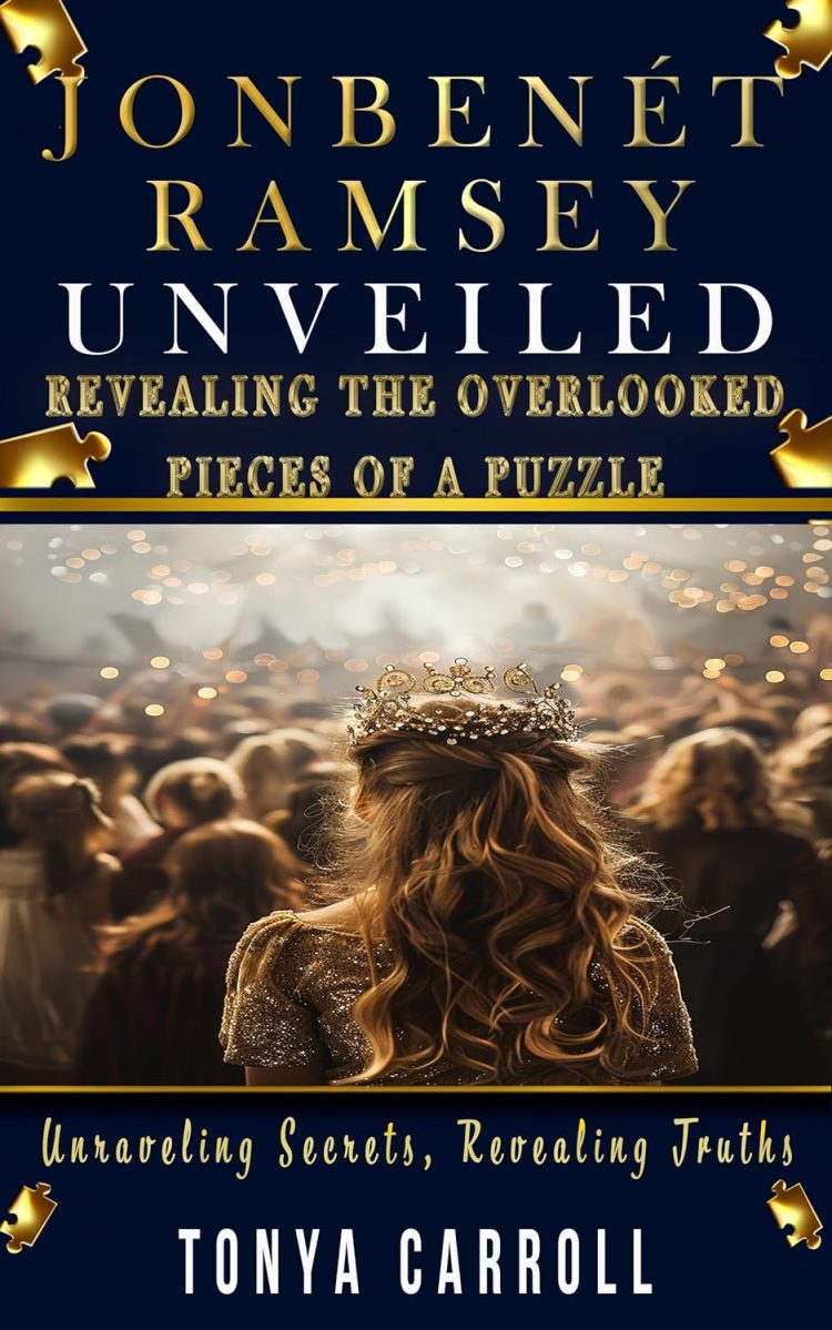 Seeking Justice: Tonya Carroll’s Compelling Narrative on the JonBenét Ramsey Tragedy
