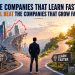 The Companies That Learn Fastest Will Beat the Companies That Grow Fastest