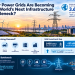 Why Power Grids Are Becoming the World’s Next Infrastructure Bottleneck?