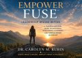 Dr. Carolyn M. Rubin Releases EmpowerFuse™: Leadership Begins Within, a Guide to Purpose-Driven Leadership